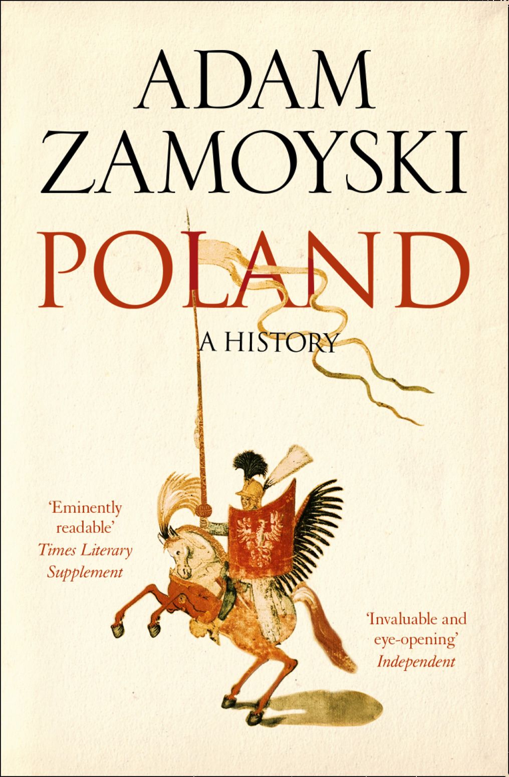 POLAND A HISTORY -  ADAM ZAMOYSKI