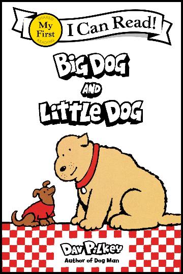 BIG DOG AND LITTLE DOG - DAN PILKEY