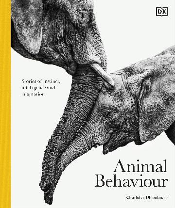 ANIMAL BEHAVIOUR - STORIES OF INSTINCT INTELLIGENCE AND ADAPTION