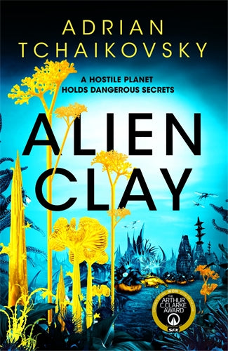 ALIEN CLAY - ADRIAN TCHAIKOVSKY