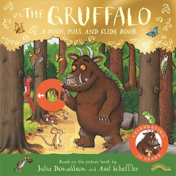 THE GRUFFALO: A PUSH PULL AND SLIDE BOOK - JULIA DONALDSON