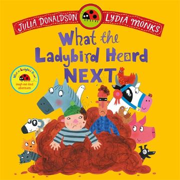 WHAT THE LADYBIRD HEARD NEXT - JULIA DONALDSON