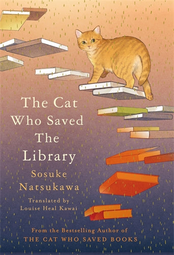 THE CAT WHO SAVED THE LIBRARY - SOSUKE NATSUKAWA