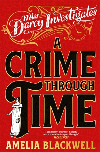 A CRIME THROUGH TIME  - AMELIA BLACKWELL