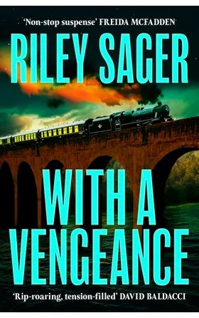 WITH A VENGEANCE - RILEY SAGER