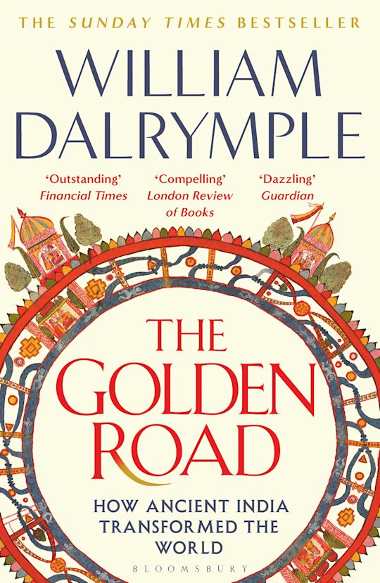 THE GOLDEN ROAD - WILLIAM DALRYMPLE.