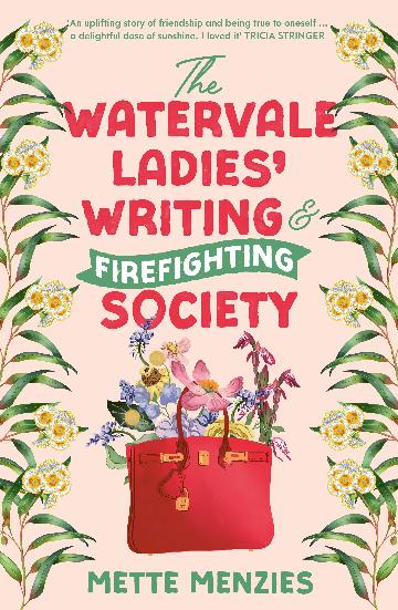 WATERVALE LADIES' WRITING AND FIREFIGHTING SOCIETY - METTE MENZIES