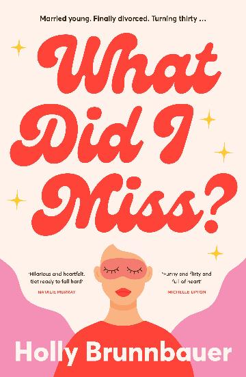 WHAT DID I MISS ? - HOLLY BRUNNBAUER
