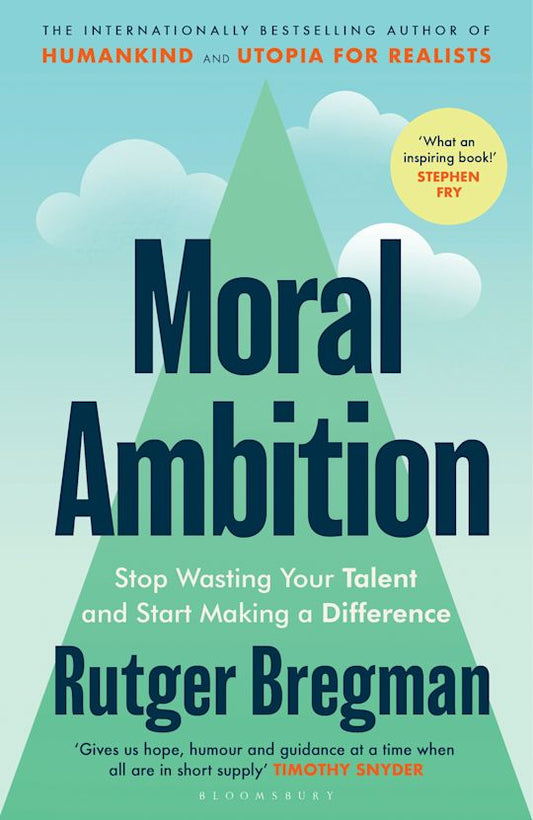 MORAL AMBITION - RUTGER BREGMAN