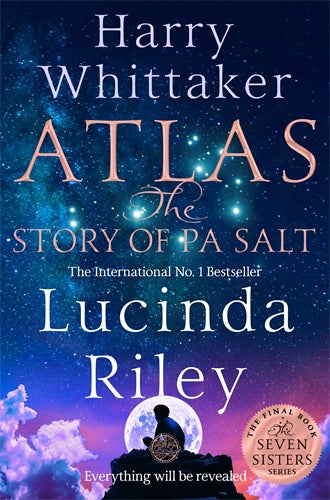 ATLAS: THE STORY OF PA SALT - LUCINDA RILEY