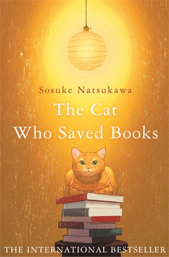 THE CAT WHO SAVED BOOKS - SOSUKE NATSUKAWA