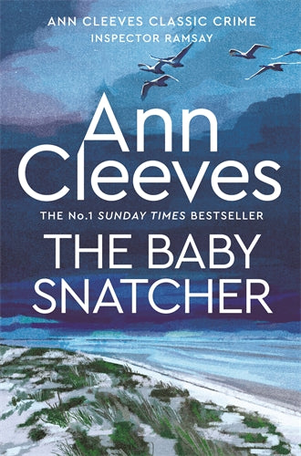 THE BABY SNATCHER: AN INSPECTOR RAMSAY NOVEL 6 - ANN CLEEVES