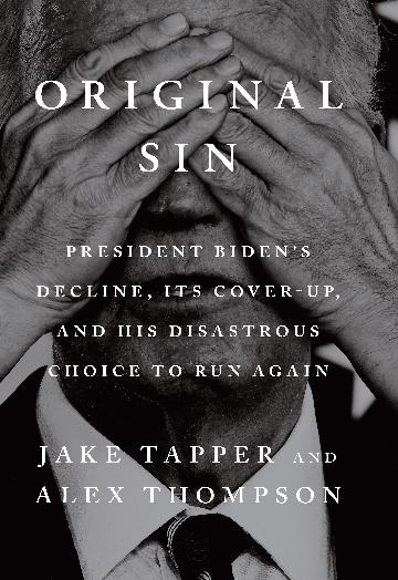 ORIGINAL SIN PRESIDENT BIDENS DECLINE - JAKE TAPPER