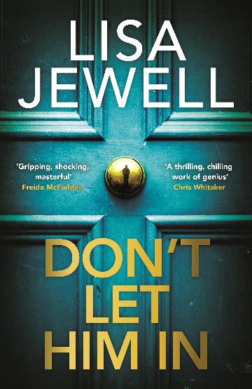 DONT LET HIM IN - LISA JEWELL
