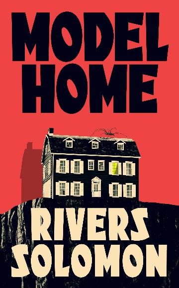 MODEL HOME - RIVERS SOLOMON