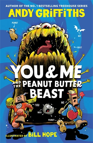 YOU & ME AND THE PEANUT BUTTER BEAST - ANDY GRIFFITHS