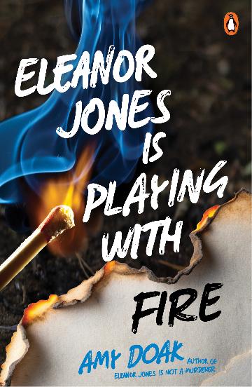 ELEANOR JONES IS PLAYING WITH FIRE - AMY DOAK