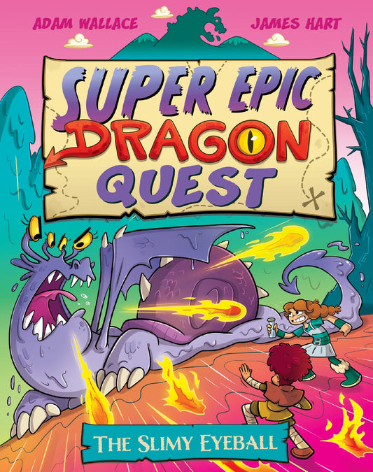 THE SLIMY EYEBALL (SUPER EPIC DRAGON QUEST #2) - ADAM WALLACE JAMES HART
