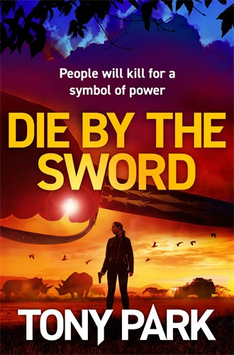DIE BY THE SWORD - TONY PARK