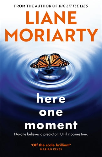 HERE ONE MOMENT - LIANE MORIARTY