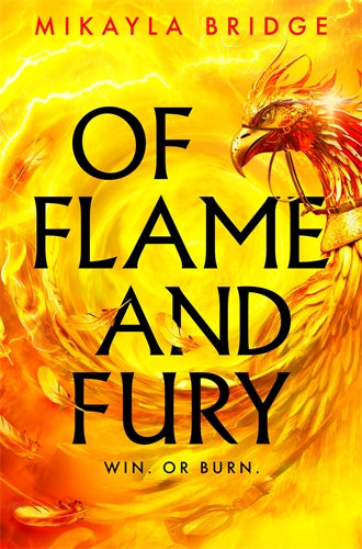 OF FLAME AND FURY - MIKAYLA BRIDGE