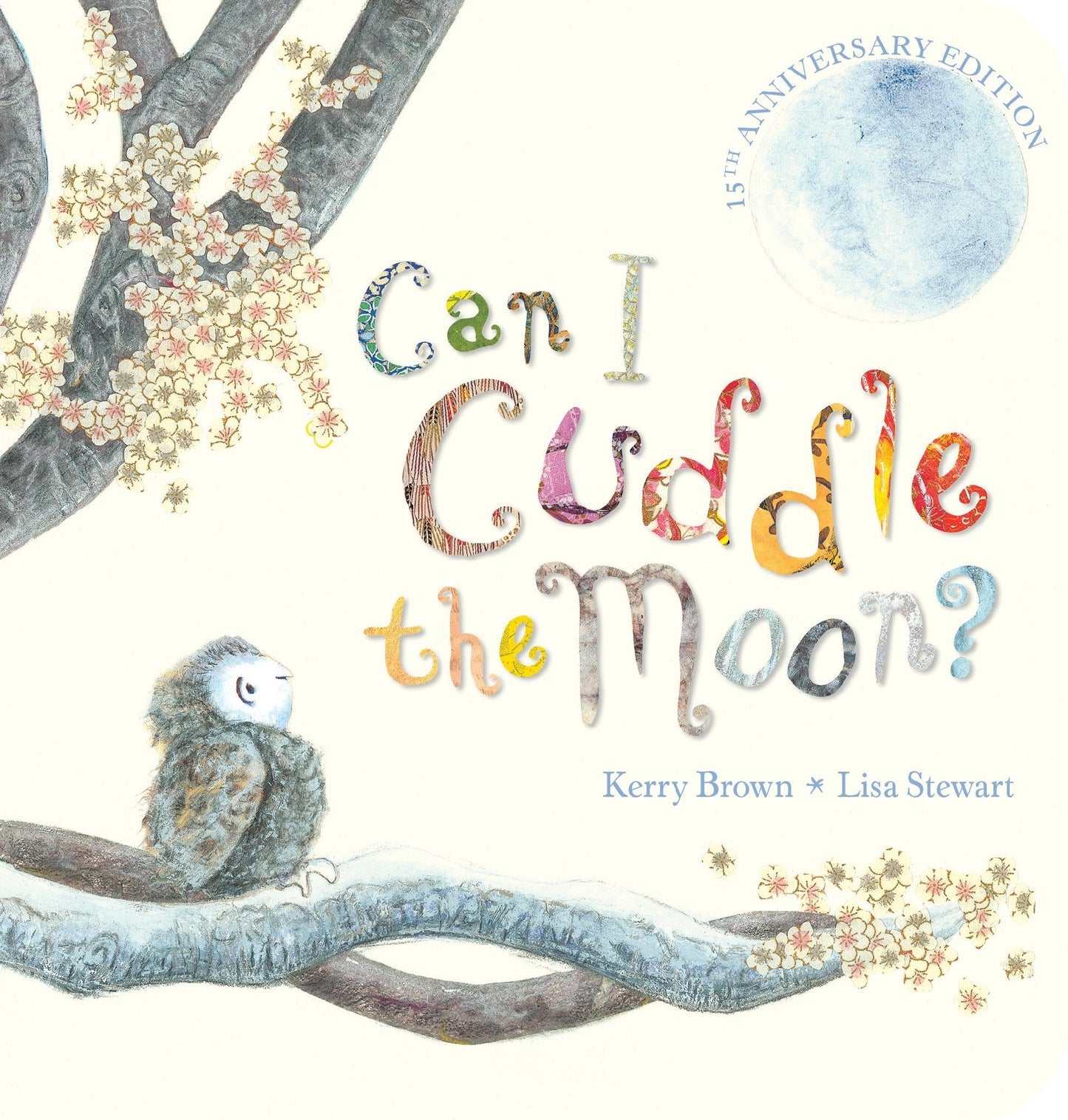 CAN I CUDDLE THE MOON? (15TH ANNIVERSARY EDITION) - KERRY BROWN