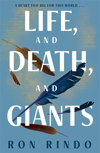 LIFE AND DEATH AND GIANTS - RON RINDO