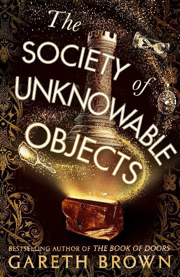 THE SOCIETY OF UNKNOWABLE THINGS - GARETH BROWN