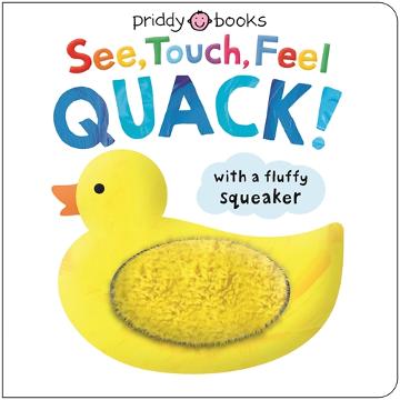 SEE TOUCH FEEL QUACK - PRIDDY BOOKS