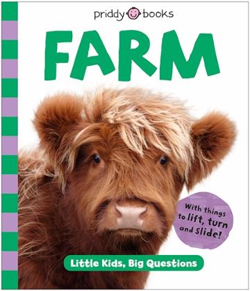 LITTLE KIDS, BIG QUESTIONS:  FARM-PRIDDY BOOKS