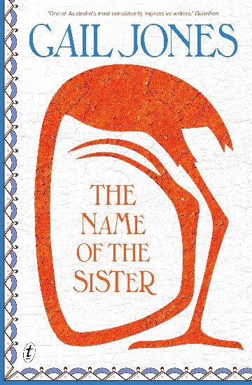 THE NAME OF THE SISTER - GAIL JONES