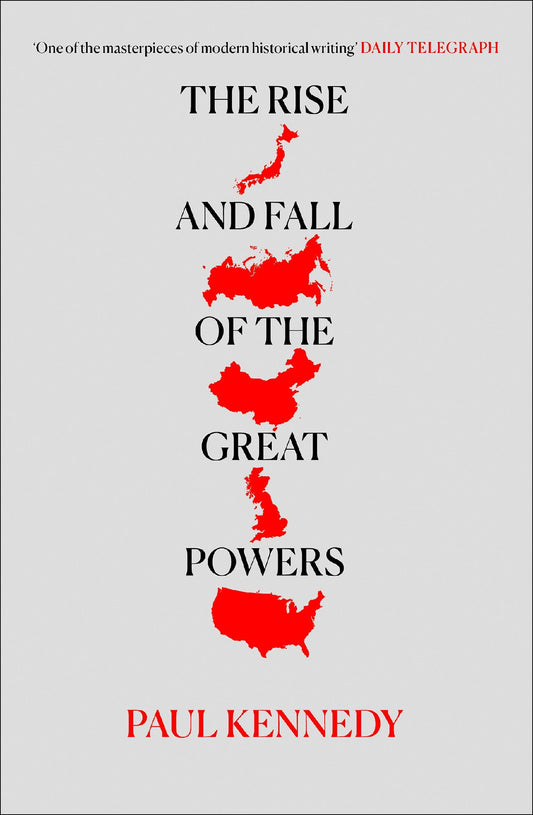 THE RISE AND FALL OF THE GREAT POWERS - PAUL KENNEDY