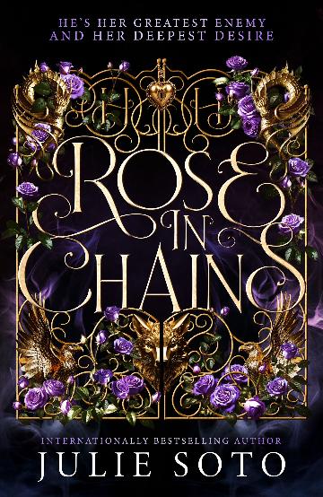 ROSE IN CHAINS  - JULIE SOTO 