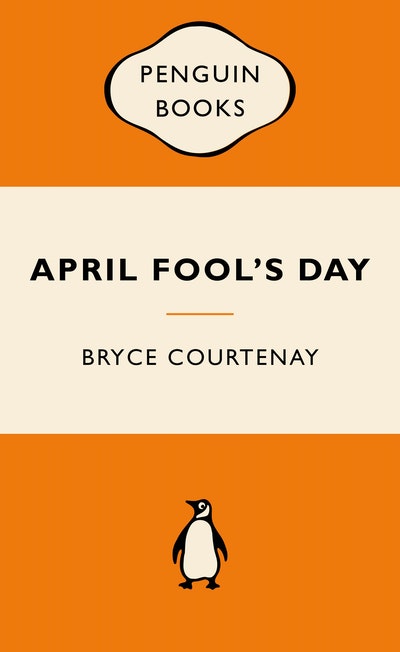 APRIL FOOL'S DAY -- BRYCE COURTNEY 