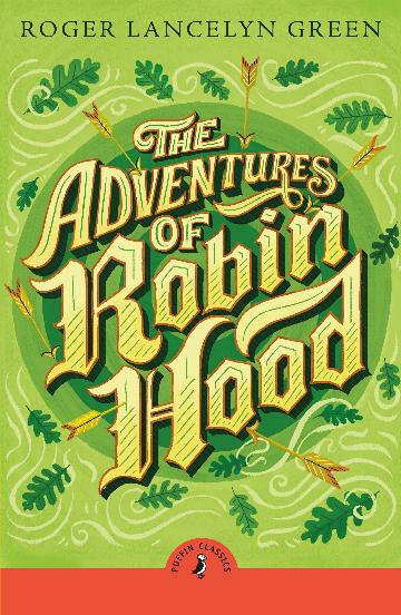 THE ADVENTURES OF ROBIN HOOD - ROGER LANCELYN GREEN