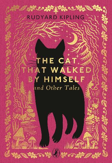 THE CAT THAT WALKED BY HIMSELF AND OTHER STORIES - RUDYARD KIPLING 