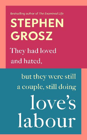 LOVES LABOUR - STEPHEN GROSZ
