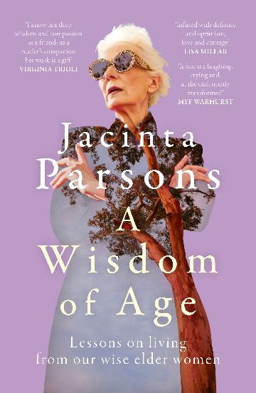 A WISDOM OF AGE - JACINTA PARSONS 