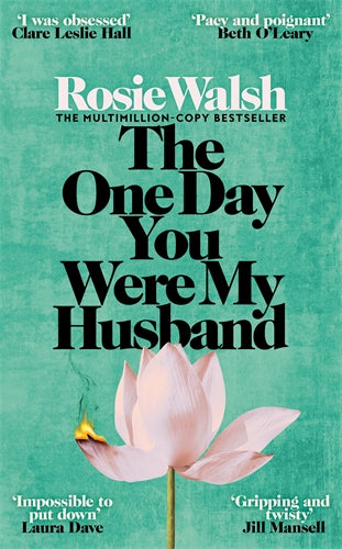 THE ONE DAY YOU WERE MY HUSBAND - ROSIE WALSH 