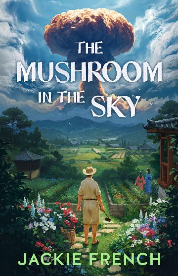 THE MUSHROOM IN THE SKY - JACKIE FRENCH 
