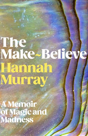 THE MAKE-BELIEVE - HANNAH MURRAY