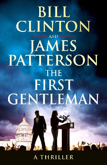 THE FIRST GENTLEMAN - JAMES PATTERSON PRESIDENT BILL CLINTON