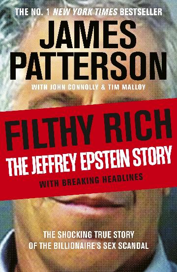 FILTHY RICH THE JEFFREY EPSTEIN STORY - JAMES PATTERSON