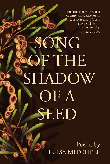 SONG OF THE SHADOW OF A SEED - LUISA MITCHELL