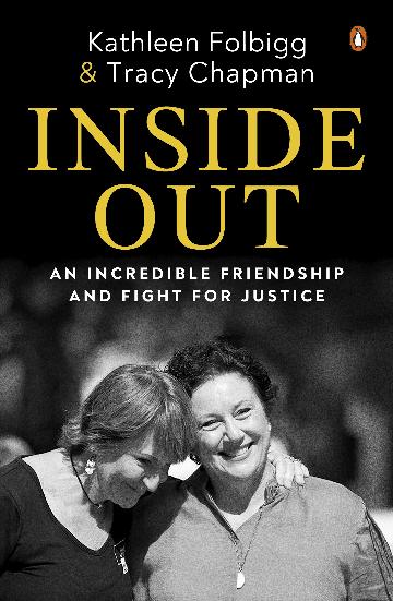 INSIDE OUT AN INCREDIBLE FRIENDSHIP AND FIGHT FOR JUSTICE - KATHLEEN FOLBIGG