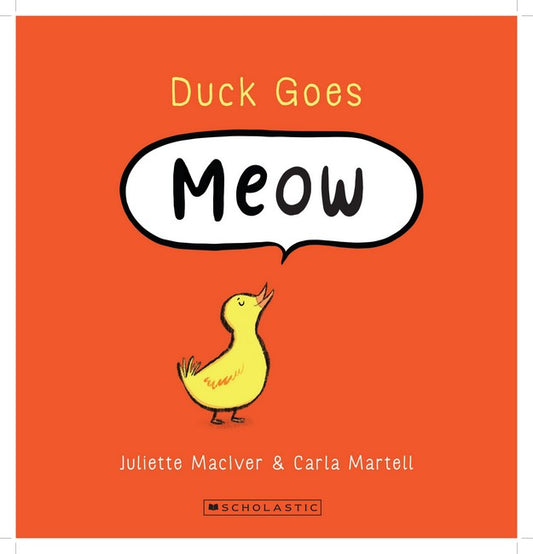 DUCK GOES MEOW - JULIETTE MACLVER & CARLA MARTELL