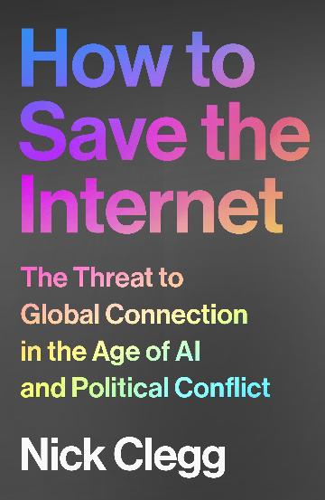 HOW TO SAVE THE INTERNET - NICK CLEGG
