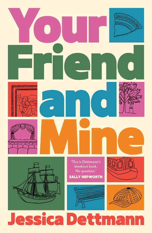 YOUR FRIEND AND MINE - JESSICA DETTMANN